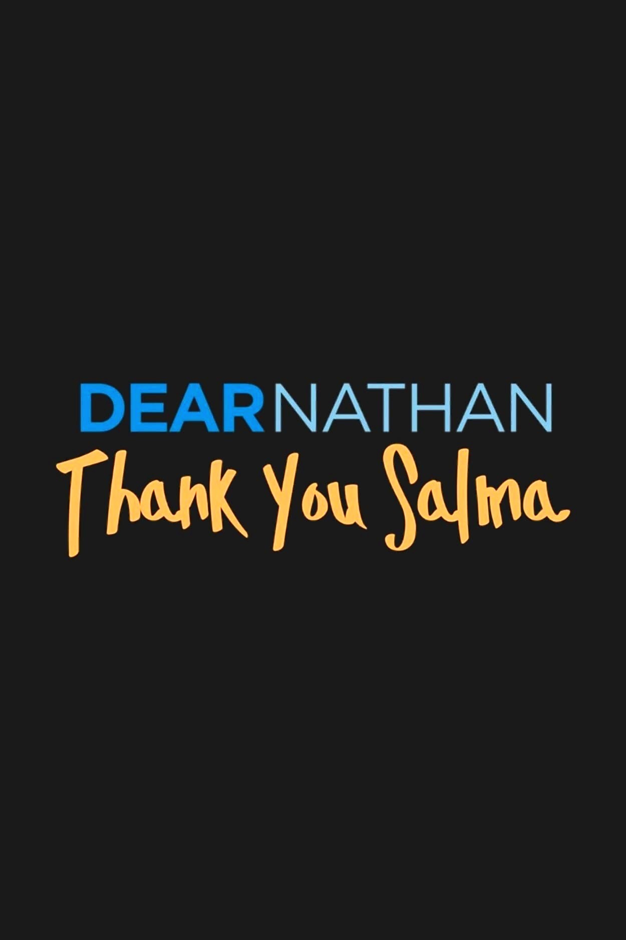 Dear Nathan: Thank You Salma 2